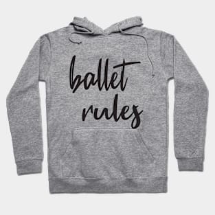 Ballet Rules Black by PK.digart Hoodie